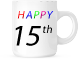 Happy 15th Birthday Mug